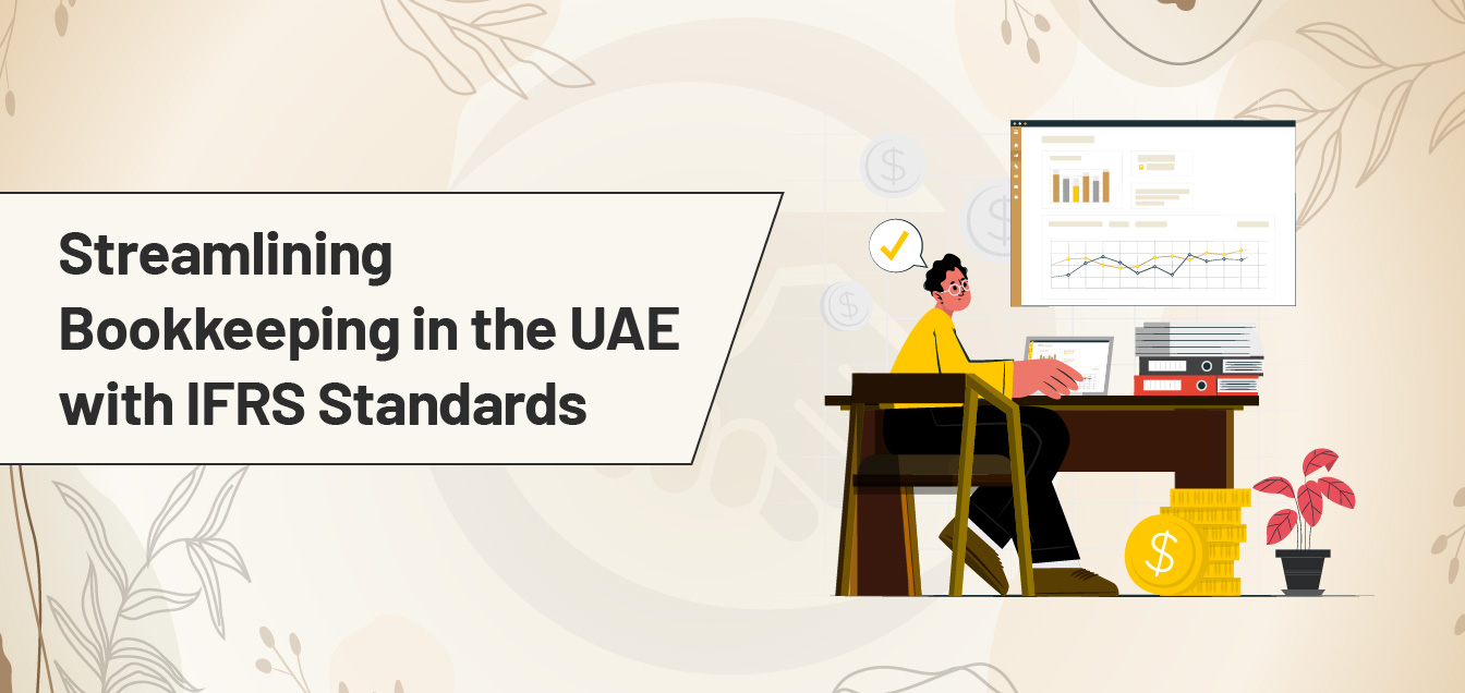 Streamlining Bookkeeping in the UAE with IFRS Standards